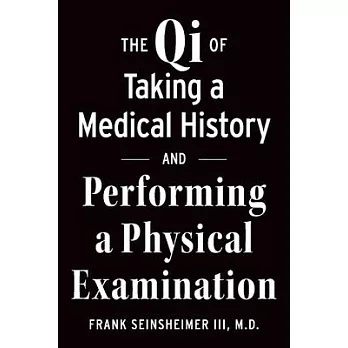 The Qi of Taking a Medical History and Performing a Physical Examination