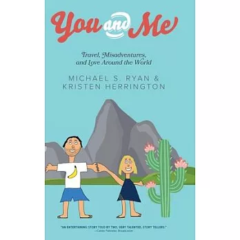 You and Me: Travel, Misadventures, and Love Around the World