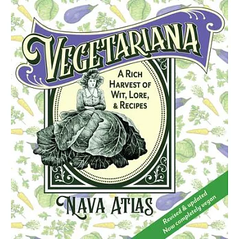 Vegetariana: A Rich Harvest of Wit, Lore, & Recipes