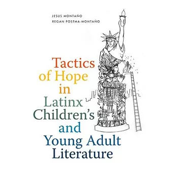 Tactics of Hope in Latinx Children’’s and Young Adult Literature