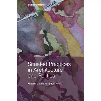Situated Practices in Architecture and Politics