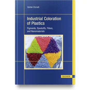 Industrial Coloration of Plastics: Pigments, Dyestuffs, Fillers, and Nanomaterials