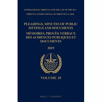 Pleadings, Minutes of Public Sittings and Documents / Mémoires, Procès-Verbaux Des Audiences Publiques Et Documents, Volume 29 (2020)