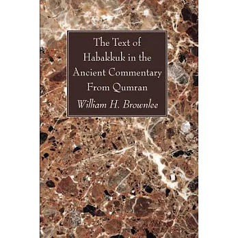 The Text of Habakkuk in the Ancient Commentary From Qumran