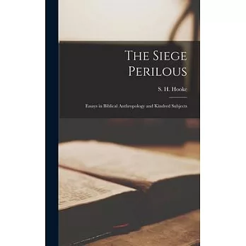 The Siege Perilous; Essays in Biblical Anthropology and Kindred Subjects