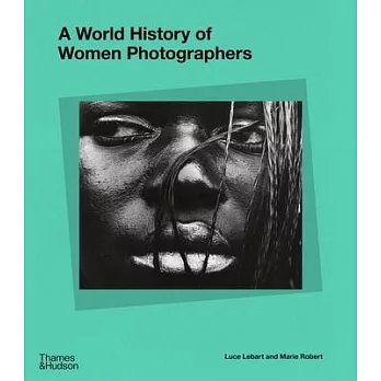 A World History of Women Photographers
