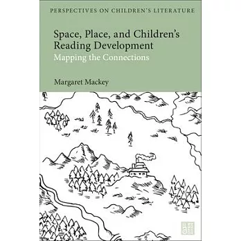 Space, Place and Children’’s Reading Development: Mapping the Connections