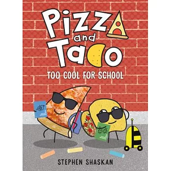 Pizza and Taco: Too Cool for School