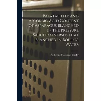 Palatability and Ascorbic Acid Content of Asparagus Blanched in the Pressure Saucepan Versus That Blanched in Boiling Water