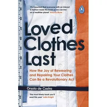 Loved Clothes Last: How the Joy of Rewearing and Repairing Your Clothes Can Be a Revolutionary ACT