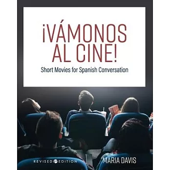 ¡Vámonos al cine!: Short Movies for Spanish Conversation