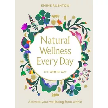 Natural Wellness Every Day: The Weleda Way