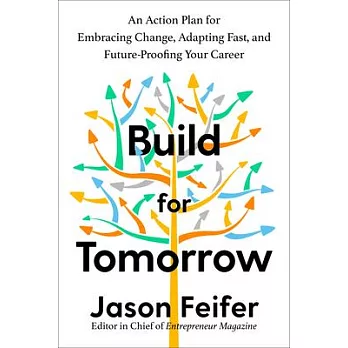 Build for Tomorrow: Embrace Change, Adapt Fast, and Future-Proof Your Career and Life