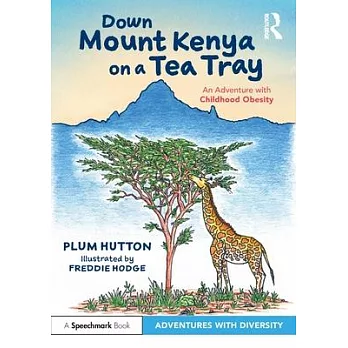 Down Mount Kenya on a Tea Tray: An Adventure with Childhood Obesity