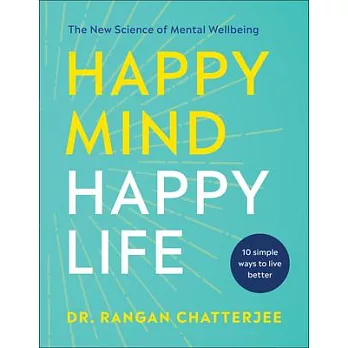 Happy Mind, Happy Life: The New Science of Mental Wellbeing