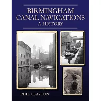 Birmingham Canal Navigations: A History