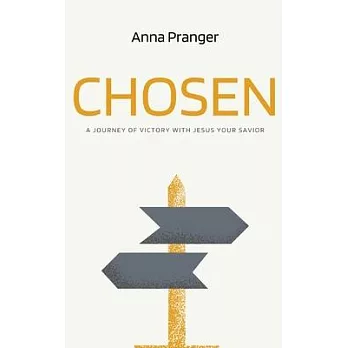 Chosen: A Journey of Victory with Jesus Your Savior