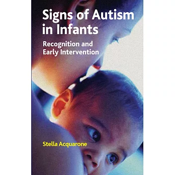 Signs of Autism in Infants: Recognition and Early Intervention