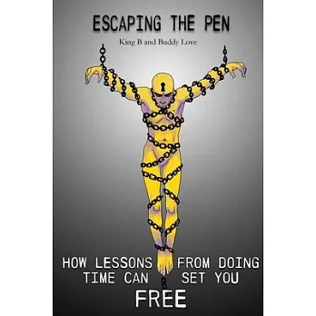 Escaping the Pen: How Lessons from Doing Time Can Set You Free