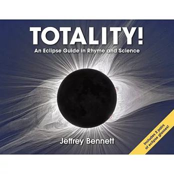 Totality!: An Eclipse Guide in Rhyme and Science