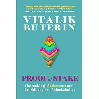 Proof of Stake: The Making of Ethereum and the Philosophy of Blockchains