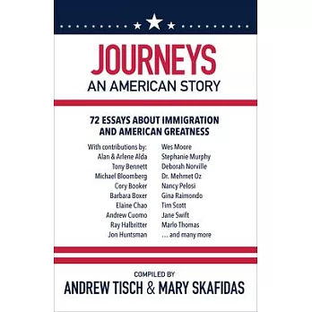 Journeys: An American Story: 72 Essays about Immigration and American Greatness