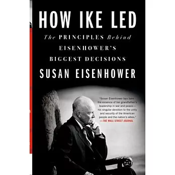 How Ike led : the principles behind Eisenhower