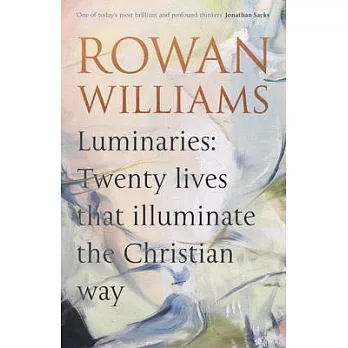 Luminaries: Twenty Lives That Illuminate the Christian Way