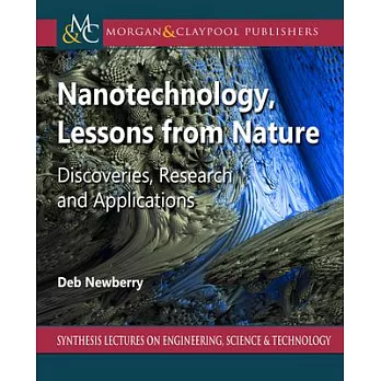 Nanotechnology, Lessons from Nature: Discoveries, Research, and Applications