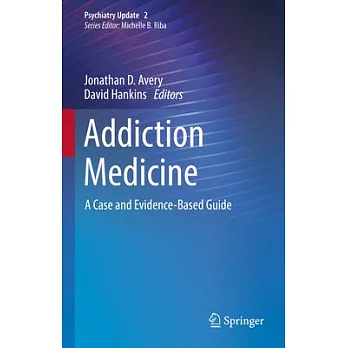 Addiction Medicine: A Case & Evidence Based Guide