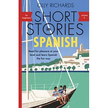 Short Stories in Spanish for Beginners Volume 2: Read for Pleasure at Your Level, Expand Your Vocabulary and Learn Spanish the Fun Way!