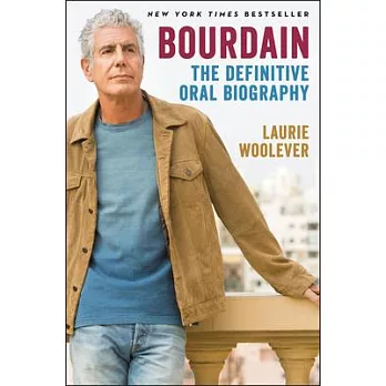 Bourdain: The Definitive Oral Biography