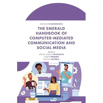 The Emerald Handbook of Computer-Mediated Communication and Social Media