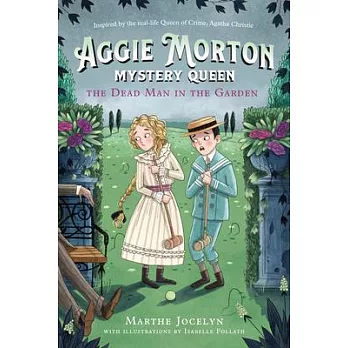 Aggie Morton, mystery queen 3 : The dead man in the garden
