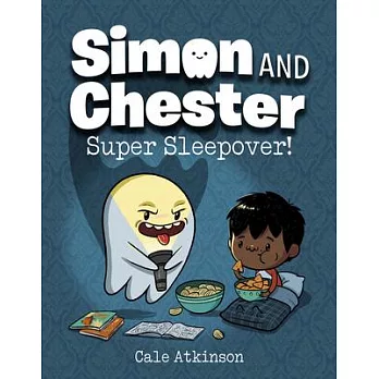 Super Sleepover! (Simon and Chester Book #2)