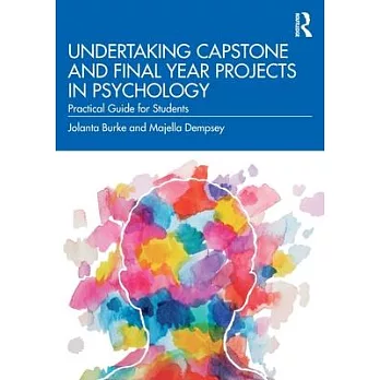 Undertaking Capstone and Final Year Projects in Psychology: Practical Guide for Students