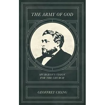 The Army of God: Spurgeon’’s Vision for the Church