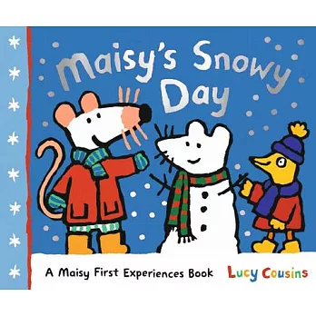 Maisy’’s Snowy Day: A Maisy First Experiences Book