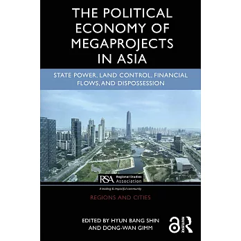 The Political Economy of Mega Projects in Asia: Globalization and Urban Transformation