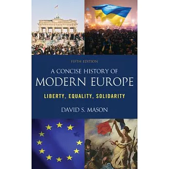 A Concise History of Modern Europe: Liberty, Equality, Solidarity