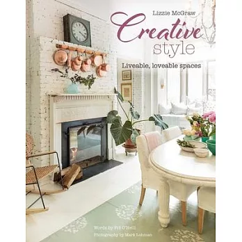 Creative Style: Liveable, Loveable Spaces