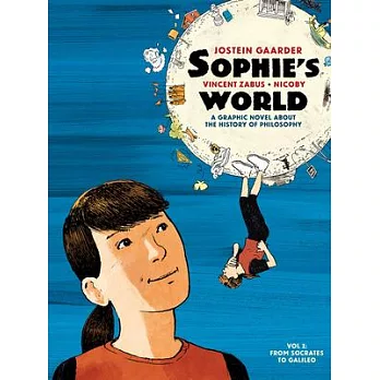 Sophie’s World: A Graphic Novel about the History of Philosophy Vol I: From Socrates to Newton