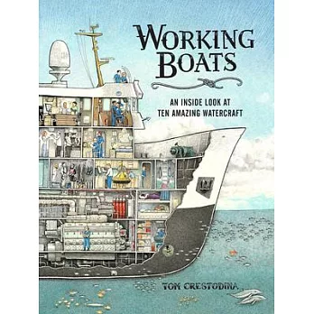 Working Boats: An Inside Look at Ten Amazing Watercraft