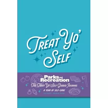 Parks and Recreation: The Treat Yo’ Self Guided Journal: A Year of Self-Care (Guided Journals, Official Parks and Rec Merchandise)