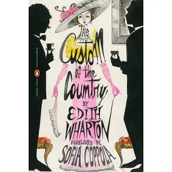 The Custom of the Country: (Penguin Classics Deluxe Edition)