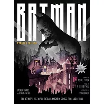 Batman: The Definitive History of the Dark Knight in Comics, Film, and Beyond [Updated Edition]