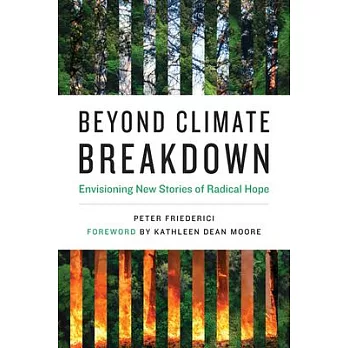 Beyond Climate Breakdown: Envisioning New Stories of Radical Hope