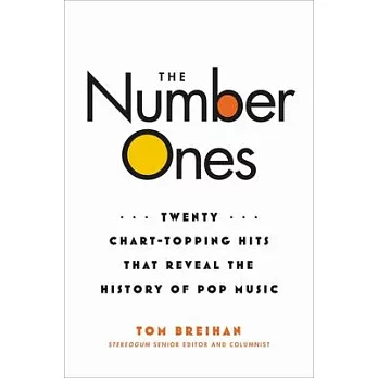 The Number Ones: Twenty Chart-Topping Hits That Reveal the History of Pop Music