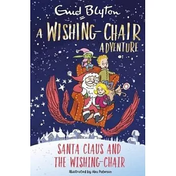 A wishing-chair adventure : Santa Claus and the Wishing-Chair /