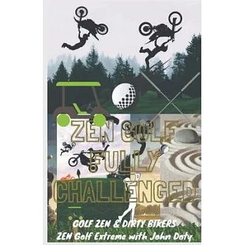 Zen Golf. Fully Challenged. Golf Zen & Dirty Bikers. Zen Extreme Golf With John Doty. FMX Zen Polo